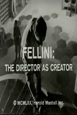 Fellini: The Director as Creator