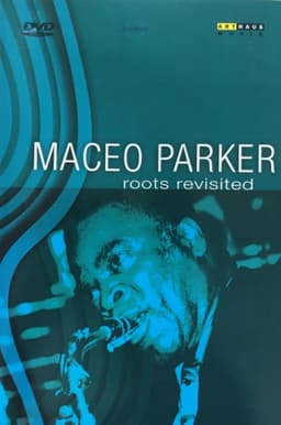 Maceo Parker - Roots Revisited
