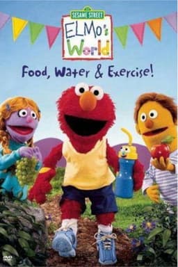 Sesame Street: Elmo's World: Food, Water & Exercise!