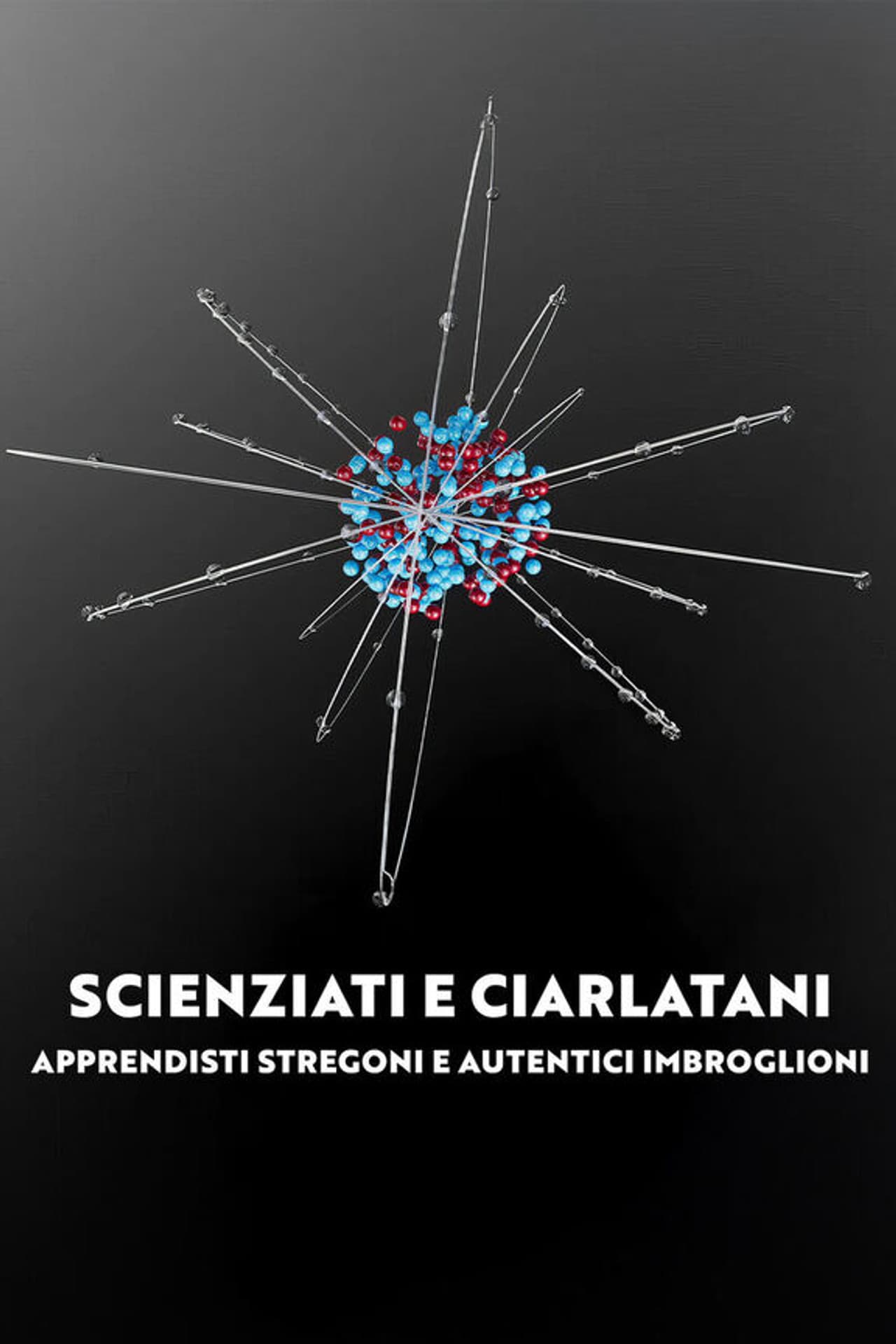 Scienziati e ciarlatani - Apprendisti stregoni e autentici imbroglioni