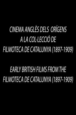 Early British Films from the Filmoteca de Catalunya 1897-1909