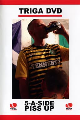 5-A-Side Piss Up
