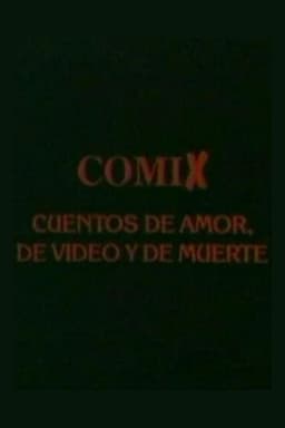 Comix, cuentos de amor, de video y de muerte