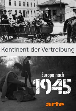 Kontinent der Vertreibung - Europa nach 1945