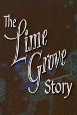 The Lime Grove Story
