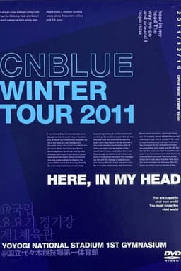 CNBLUE Winter Tour 2011 ~Here, In my head~