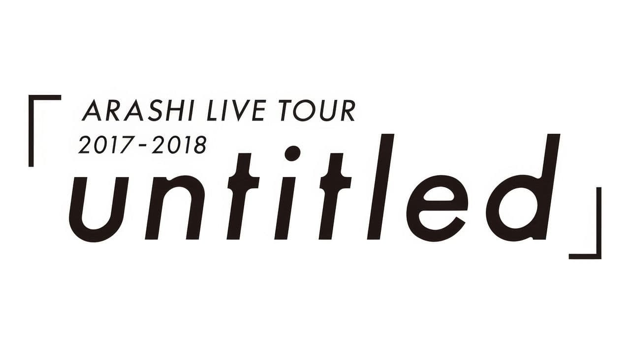 ARASHI LIVE TOUR 2017-2018 「untitled」