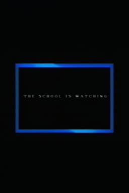 The School Is Watching