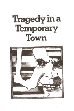 Tragedy in a Temporary Town