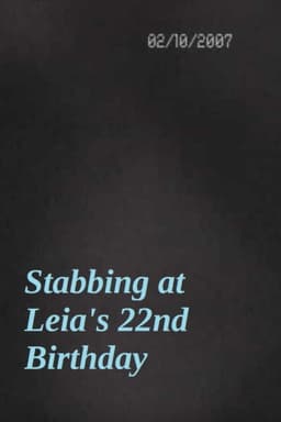 Stabbing at Leia's 22nd Birthday