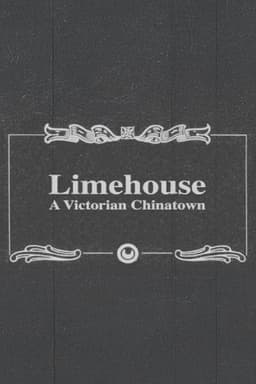 Limehouse: A Victorian Chinatown