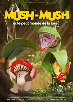 Mush-Mush et le petit monde de la forêt