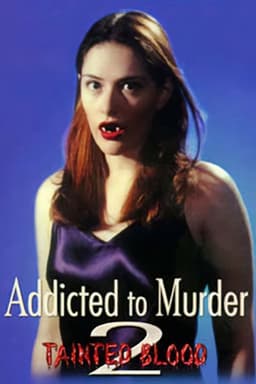 Addicted to Murder 2: Tainted Blood