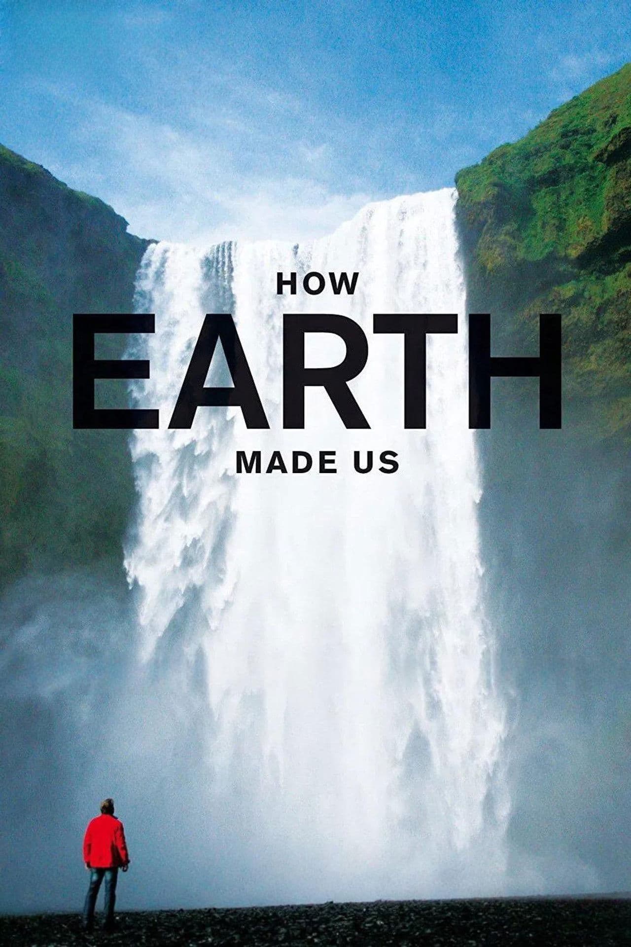 How Earth Made Us