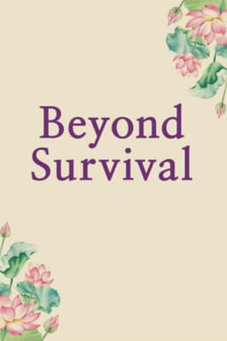 Beyond Survival