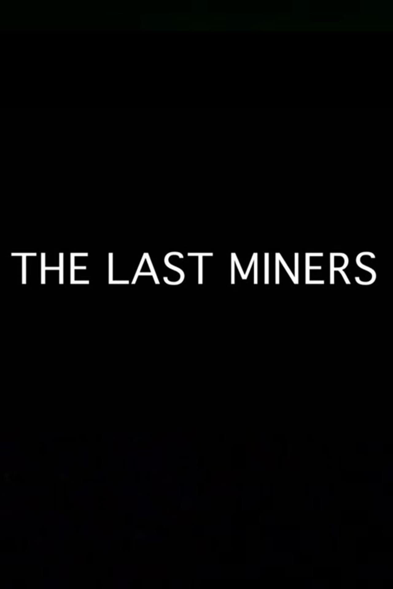The Last Miners