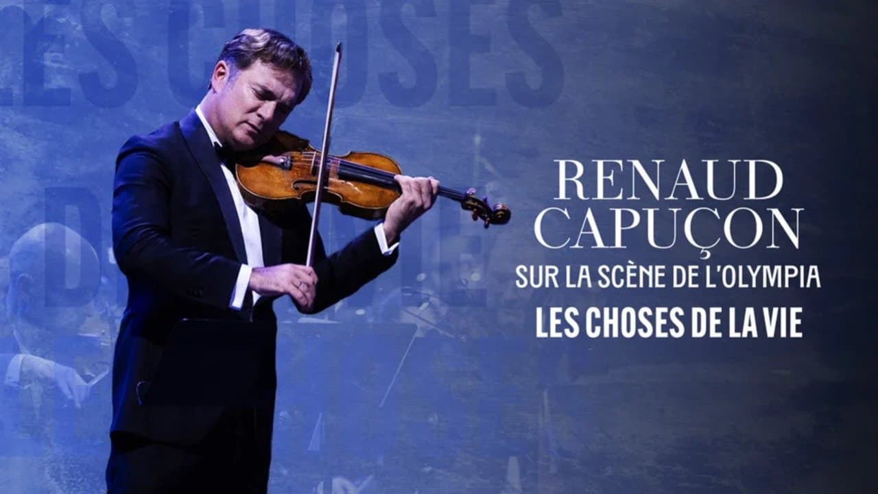 Renaud Capuçon à l'Olympia : Les Choses de la vie - Cinéma II