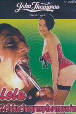 Lola - Schlucknymphomanin