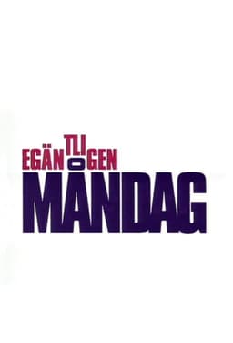 Egäntligen Måndag