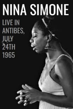 Nina Simone: Live in Antibes - July 24th, 1965