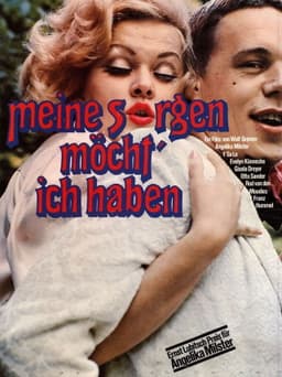 Meine Sorgen möcht' ich haben