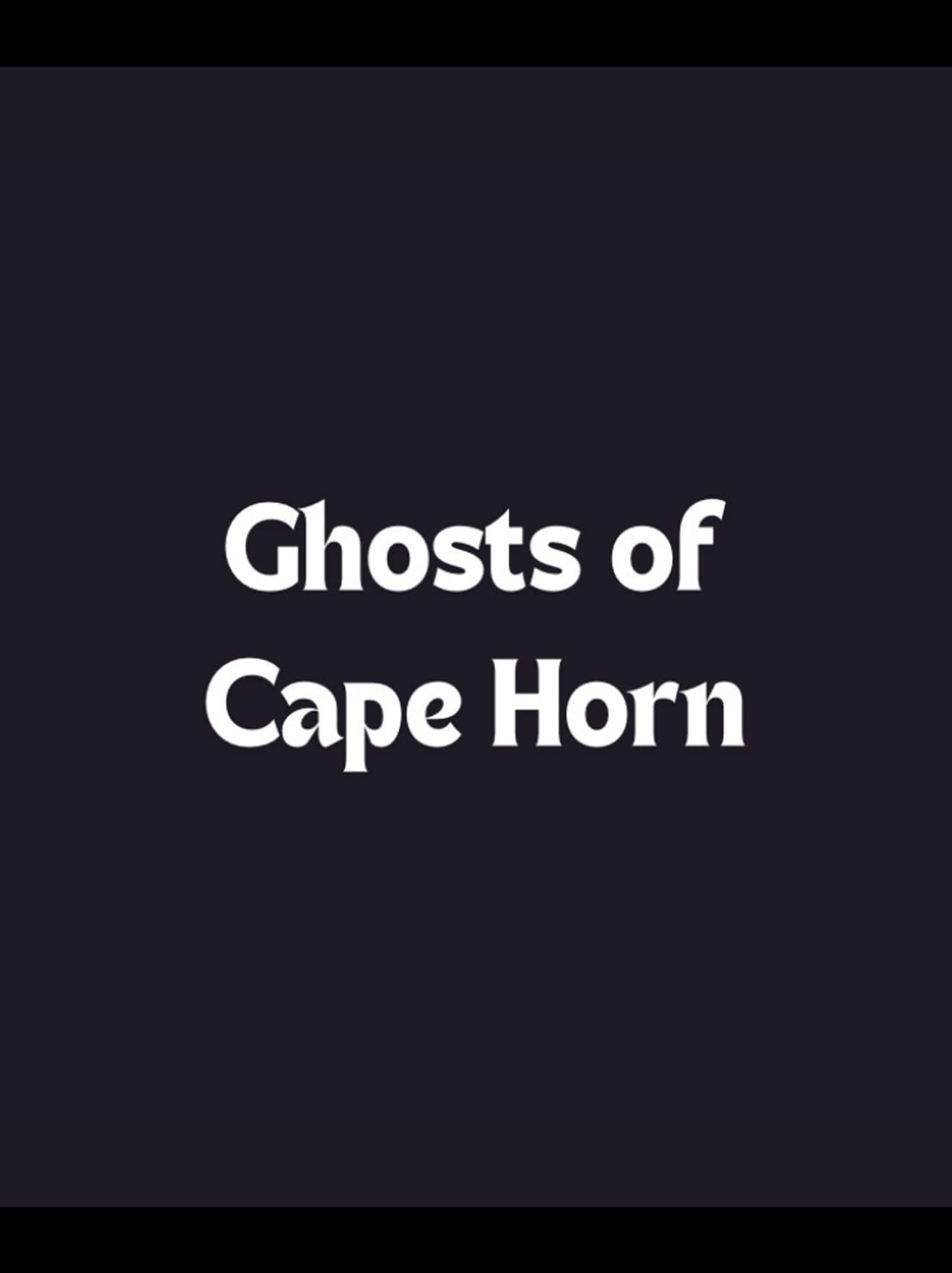 Ghosts of Cape Horn