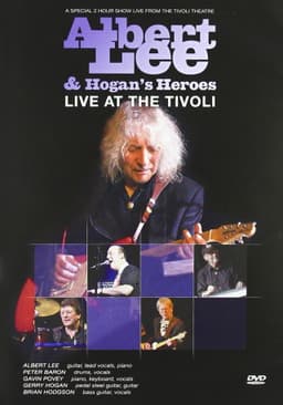 Albert Lee & Hogan's Heroes: Live at The Tivoli