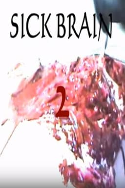 Sick Brain 2
