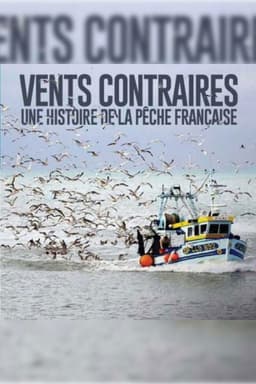 Vents contraires, une histoire de la pêche française