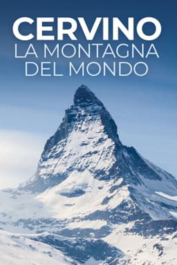 Cervino - La montagna del mondo