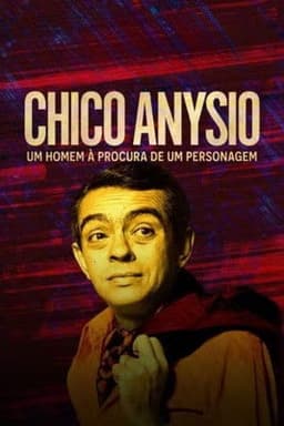 Chico Anysio: Um Homem à Procura de Um Personagem