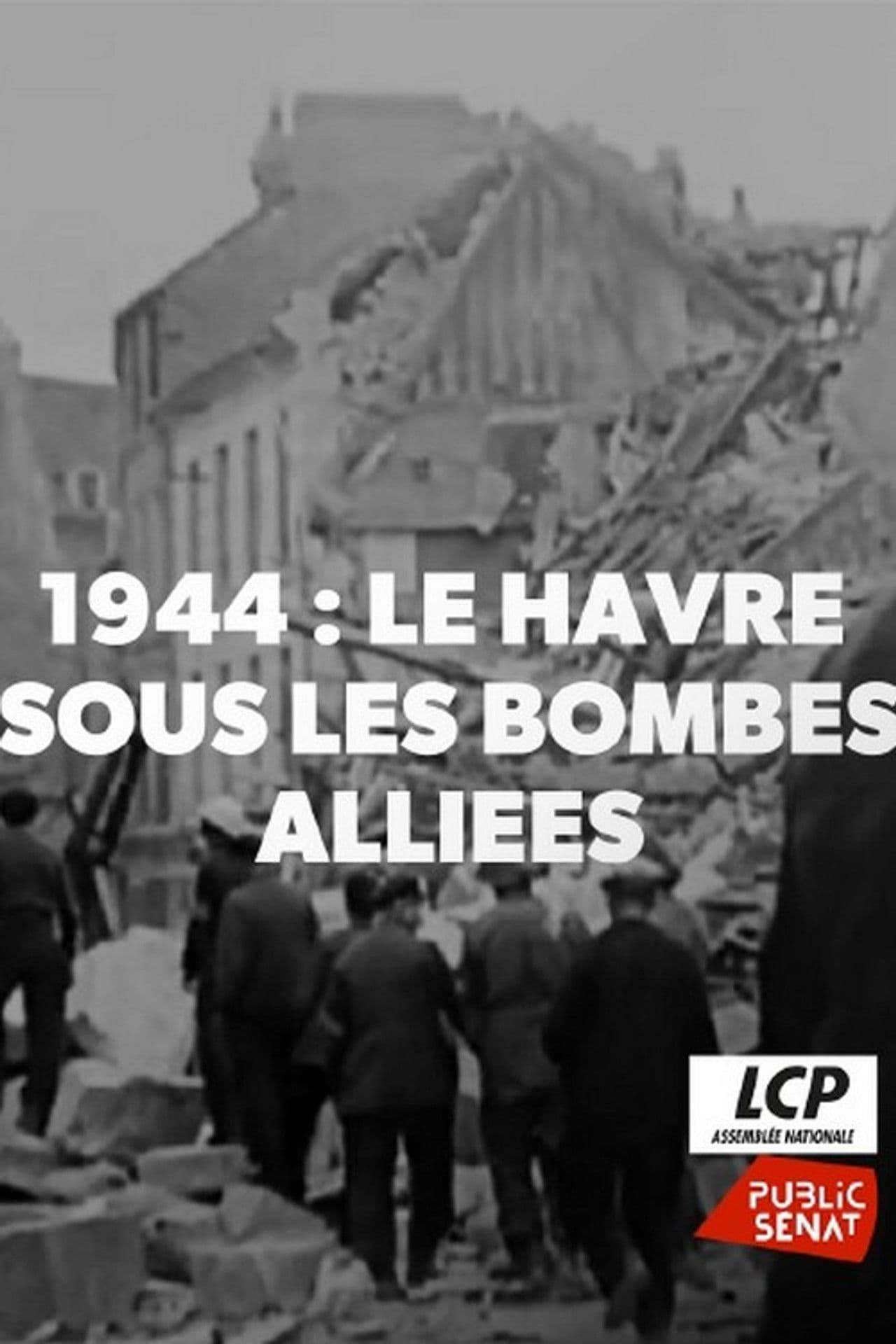 1944, Le Havre Sous Les Bombes Alliées