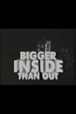 Bigger Inside Than Out