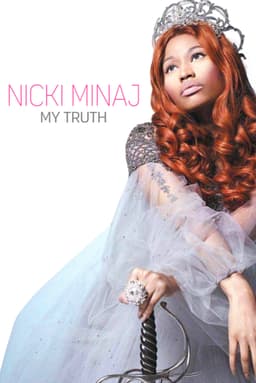 Nicki Minaj: My Truth