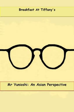 Mr. Yunioshi:  An Asian Perspective