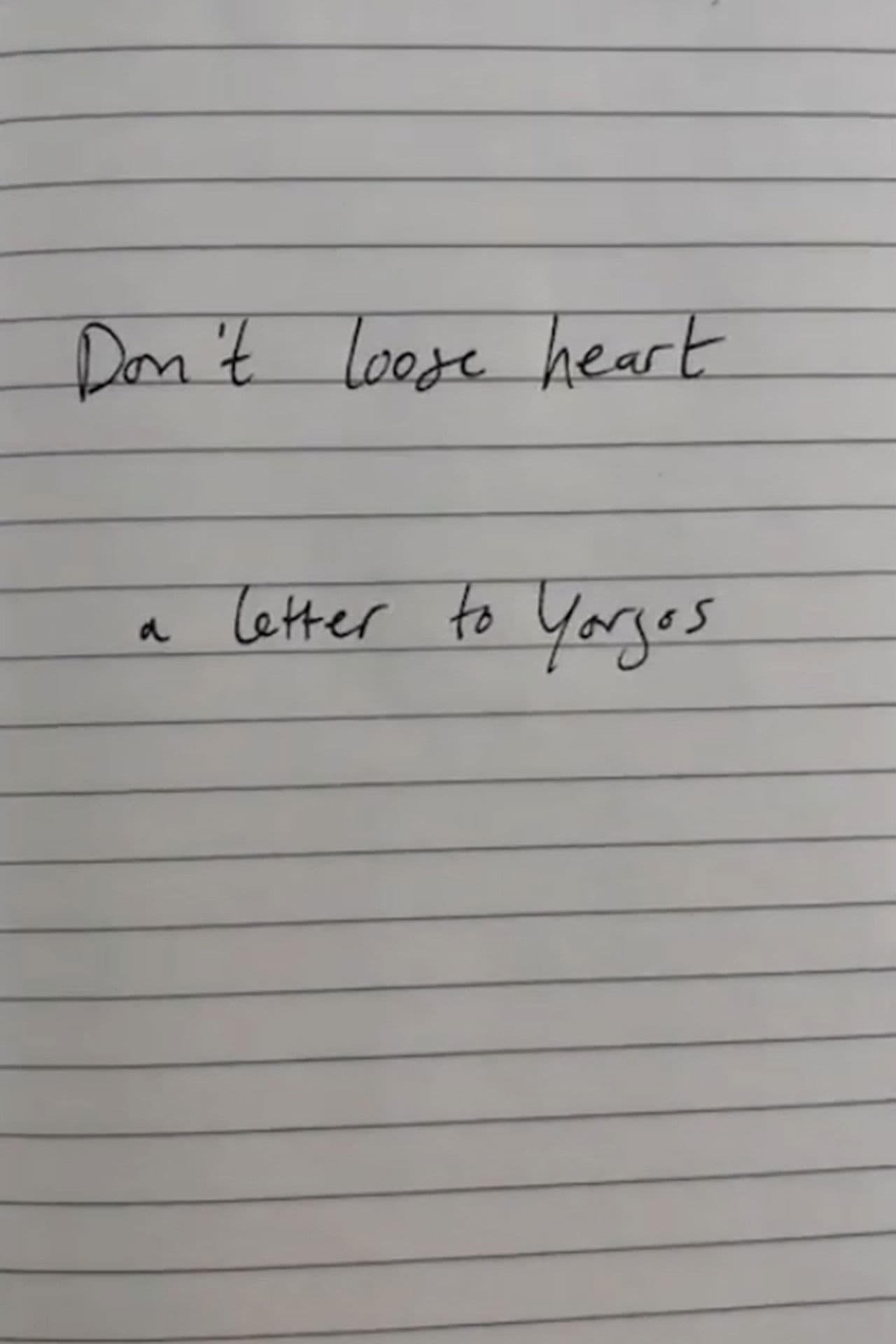 Don't lose heart - a letter to Yorgos