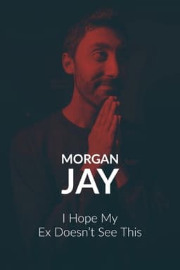 Morgan Jay - I Hope my Ex Doesn’t See This.
