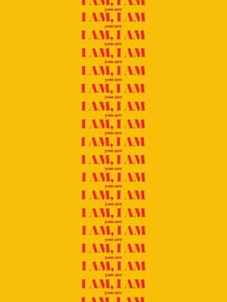 I Am, I Am