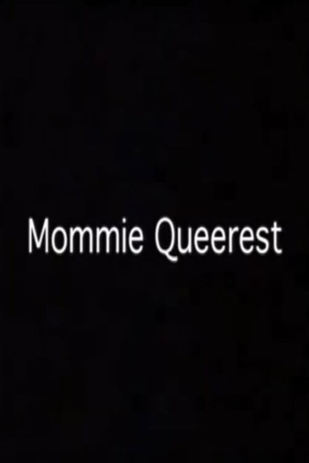 Mommie Queerest