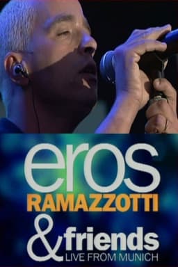 Eros Ramazzotti & Friends: Live From Munich