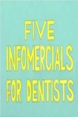 Five Infomercials for Dentists