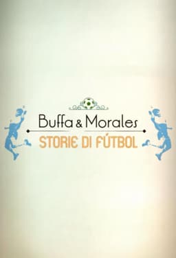 Buffa e Morales: storie di fútbol