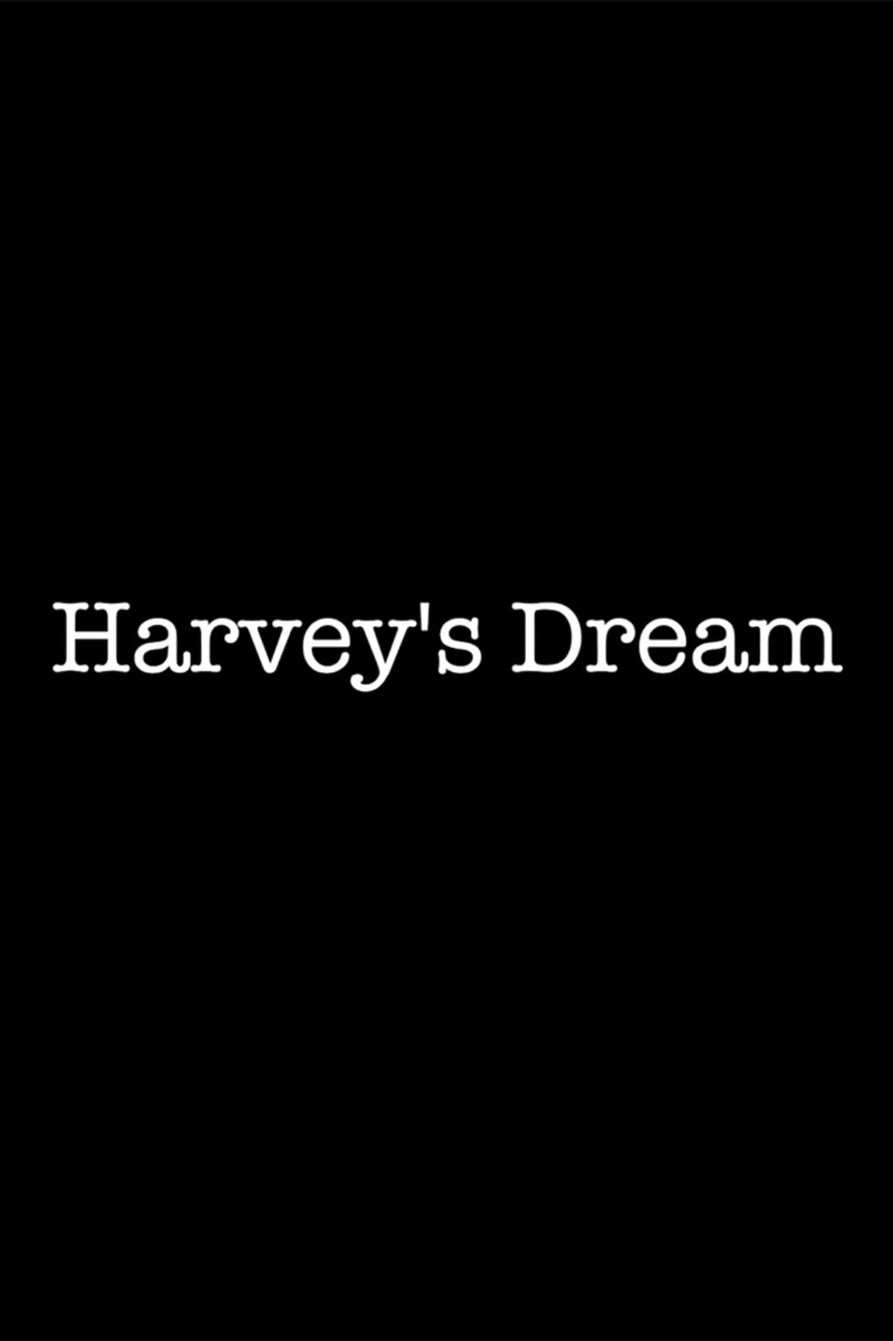 Harvey's Dream