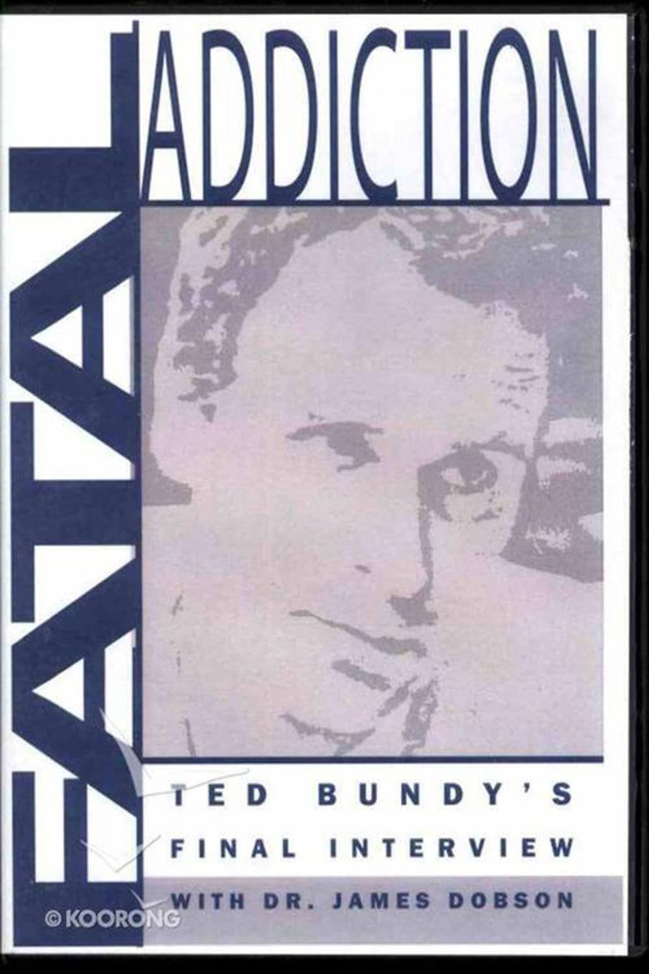 Fatal Addiction: Ted Bundy's Final Interview