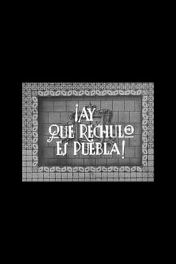 ¡Ay qué rechula es Puebla!
