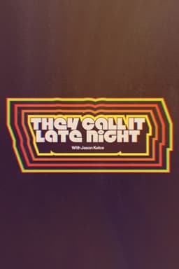 They Call It Late Night with Jason Kelce