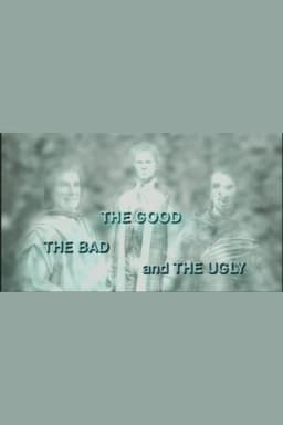 The Good, the Bad and the Ugly