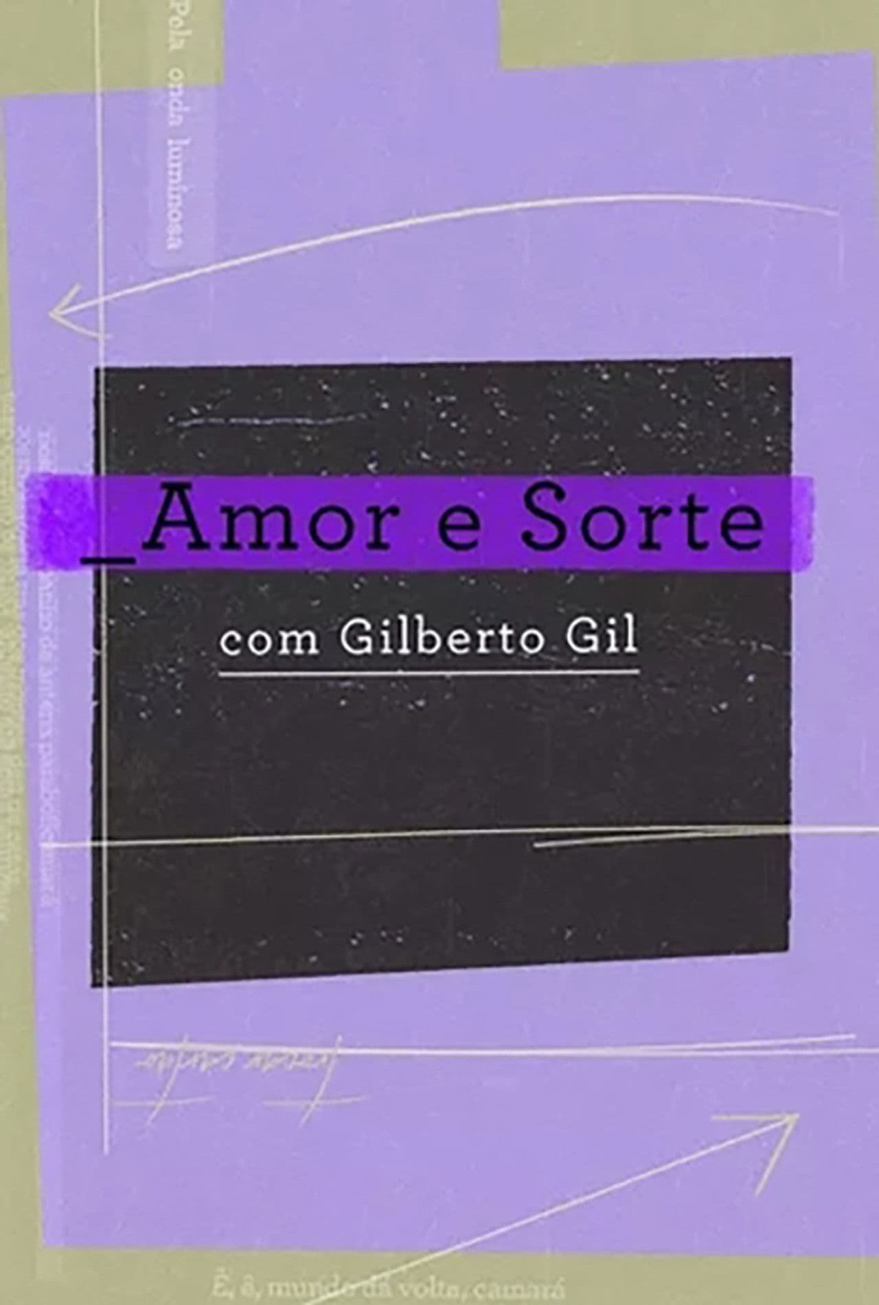 Amor e Sorte com Gilberto Gil