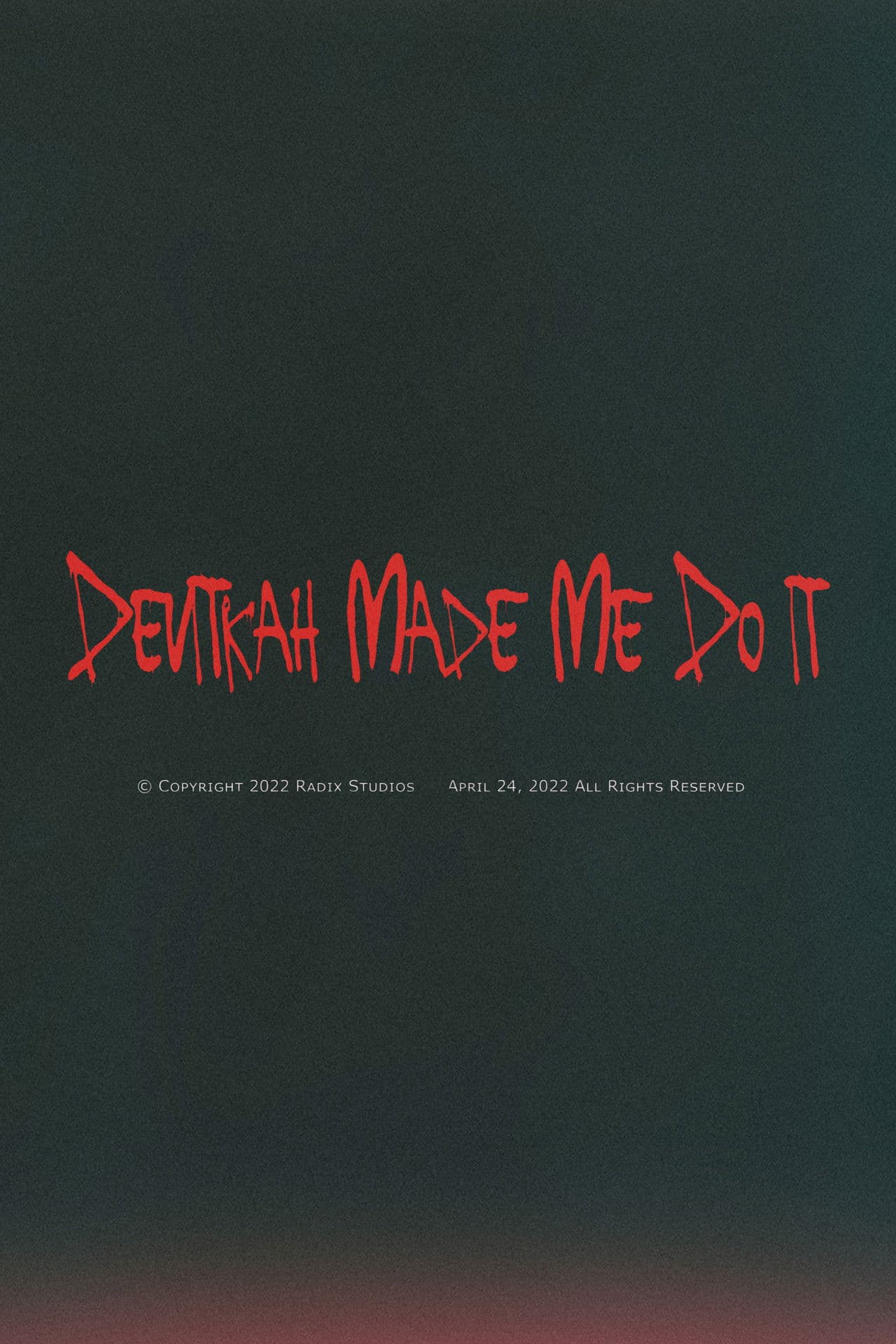 Devitkah Made Me Do It