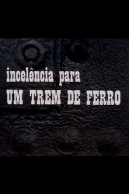 Incelência para um Trem de Ferro